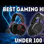 Best Gaming Headsets Under 100: Real-Tested Picks
